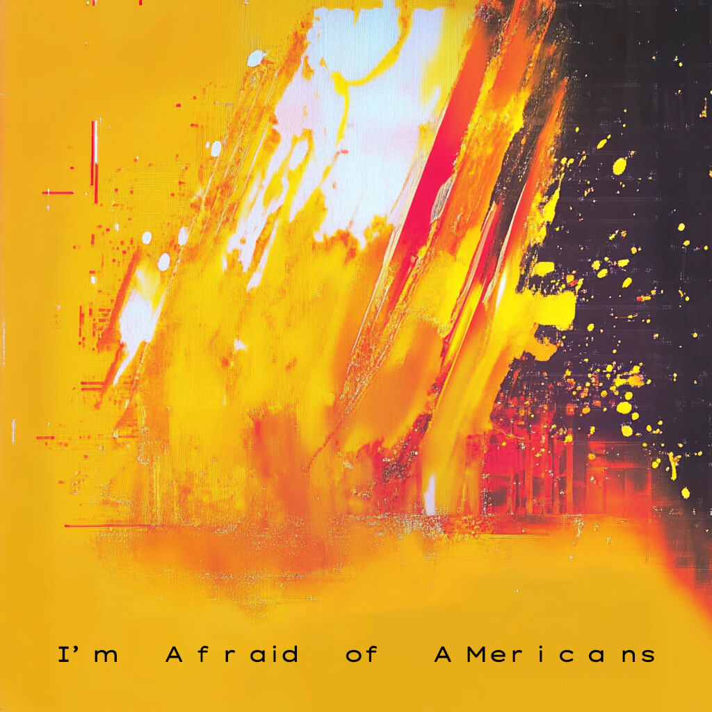 the last year i'm afraid of americans single artwork